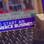 How to start an Ecommerce Business