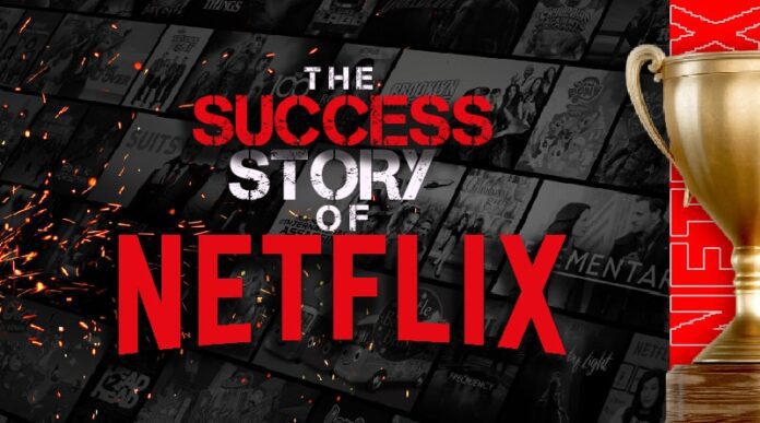 Success story of Netflix
