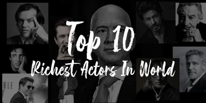 Richest Actor in the World