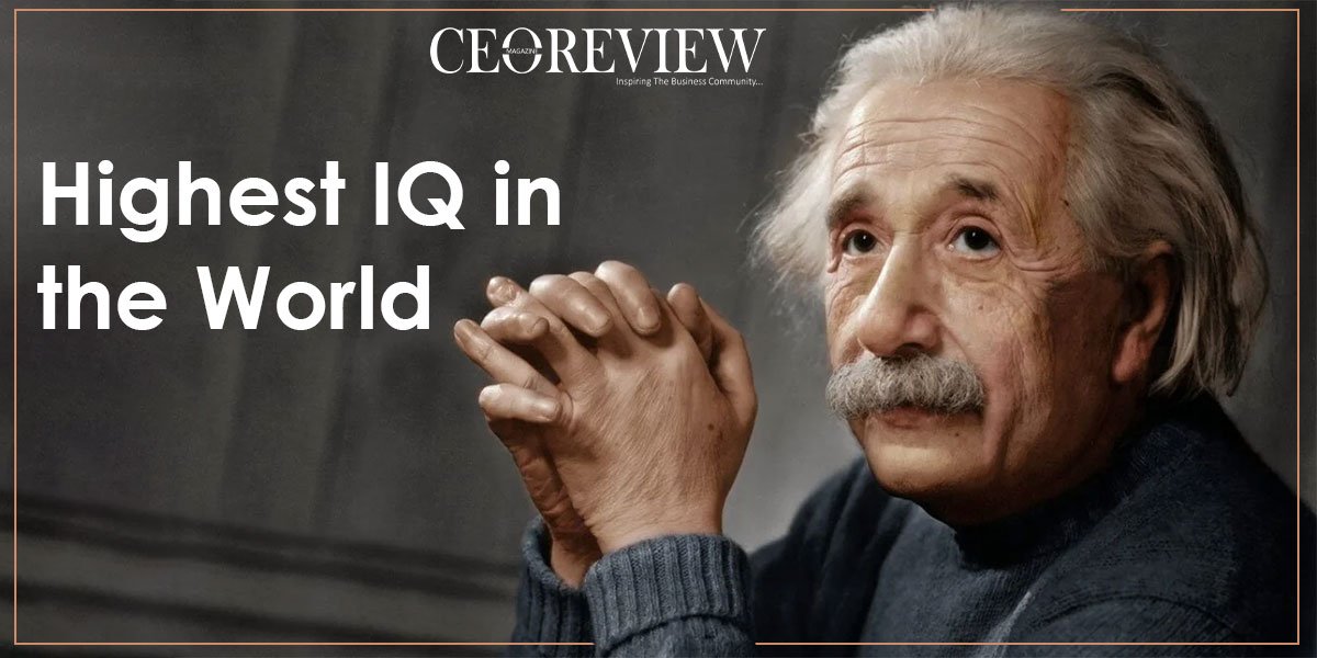 Highest IQ in the World Who has the Highest IQ Ever 2024?