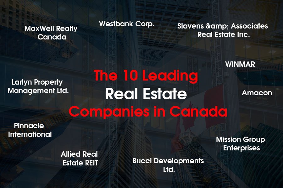 Top 10 Real Estate Companies in Canada Canadian Real Esate