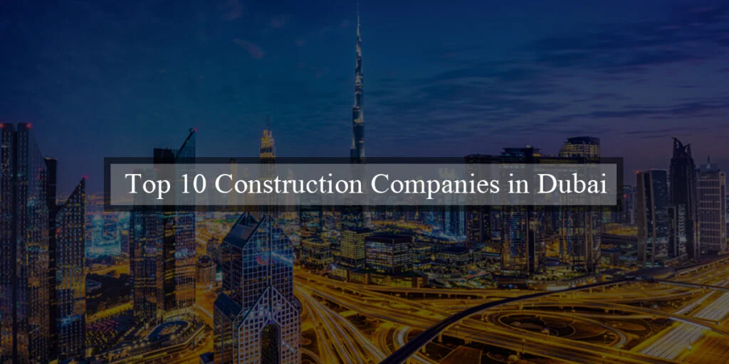 top 10 construction companies in dubai