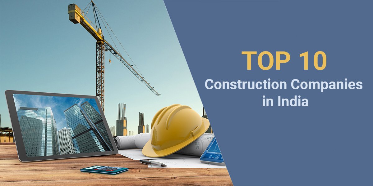 Top Ten Construction Company In India 2023 List