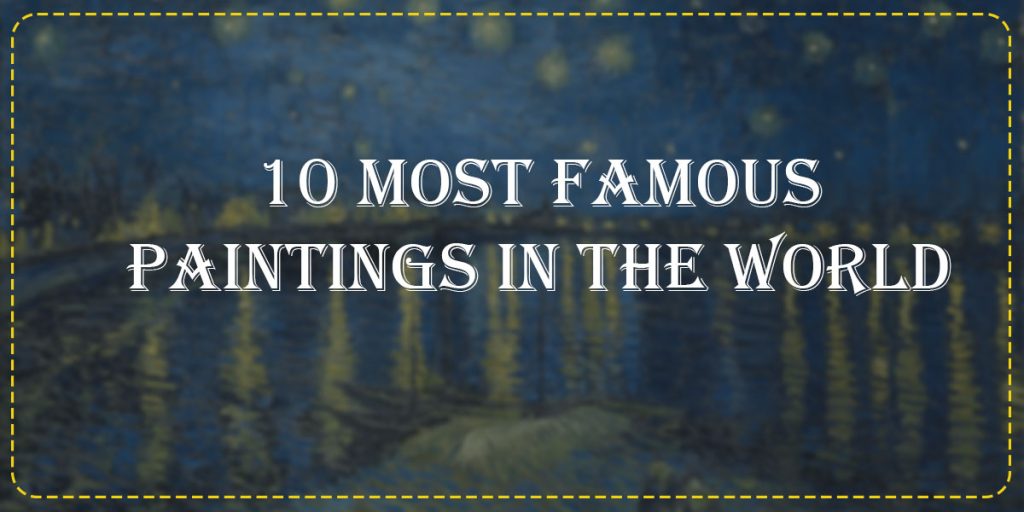 10 most famous paintings in the world