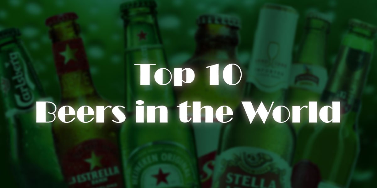 Top 10 Beers in the World CEO Review Magazine