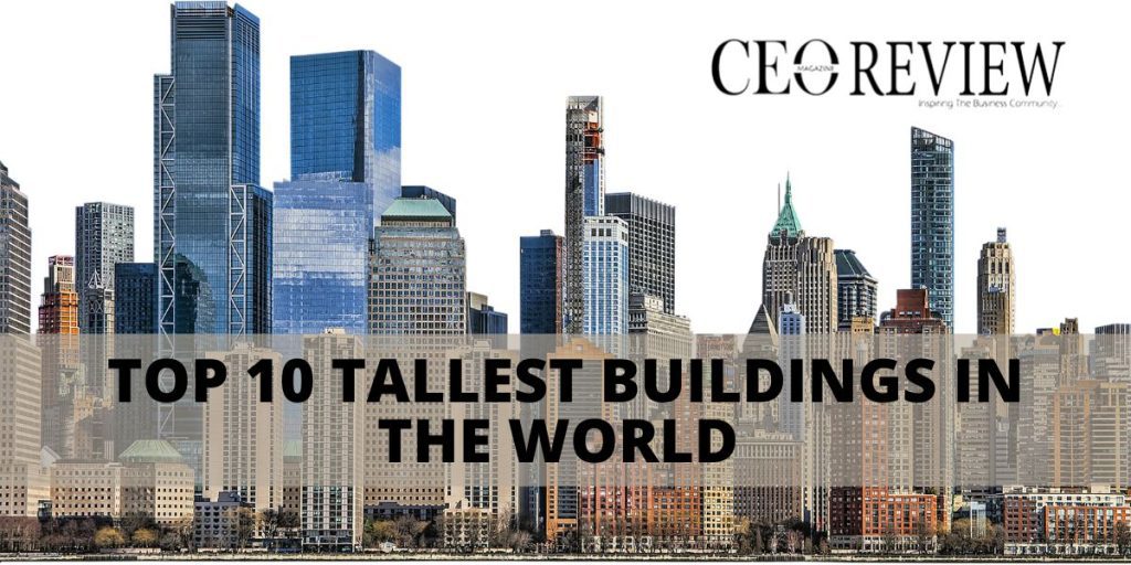 Top 10 Tallest Buildings in the World
