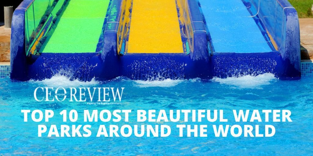 Top 10 Water Parks in the world