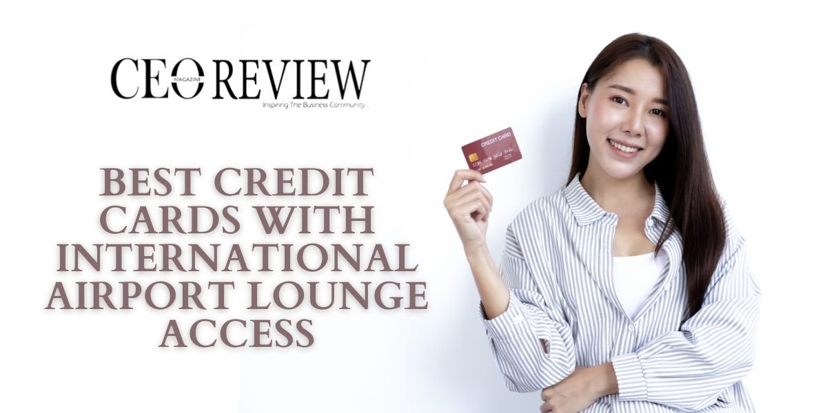 Credit Cards That Allow Airport Lounge Access