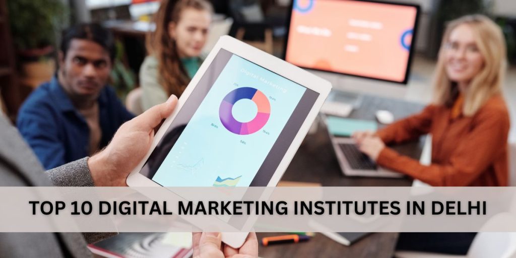 Top 10 Digital Marketing Institutes in Delhi