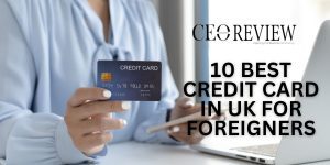 Best Credit card in UK for Foreigners