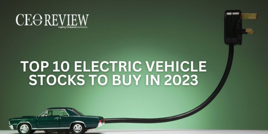 Electric Vehicle Stocks to Buy in 2023