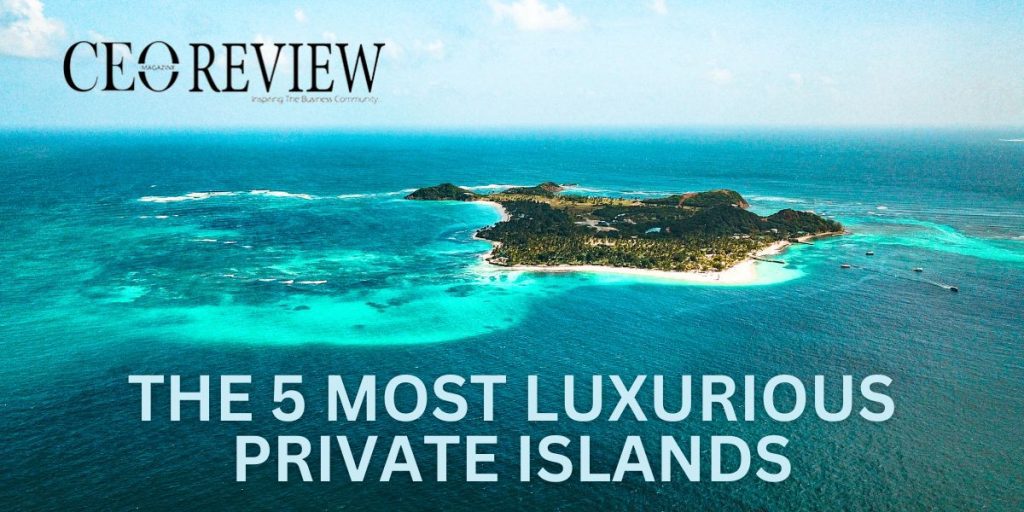 Most Luxurious Private Islands