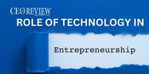 Role of Technology in Entrepreneurship