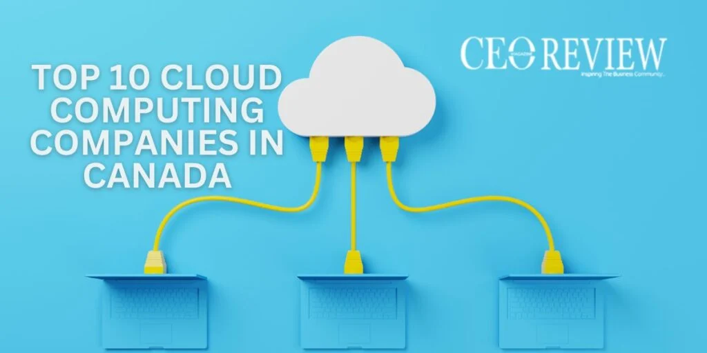 Top 10 Cloud Computing Companies in Canada