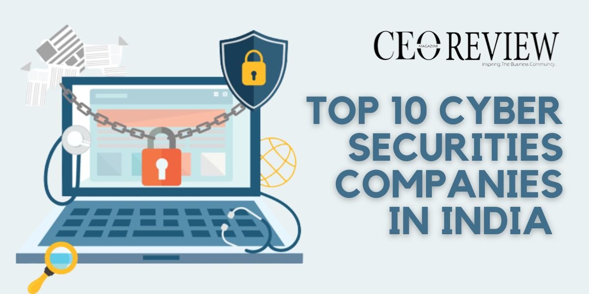 Top 10 Cybersecurity Companies In India 8175