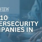 Top 10 Cybersecurity Companies in USA