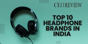 Top 10 Headphone Brands in India