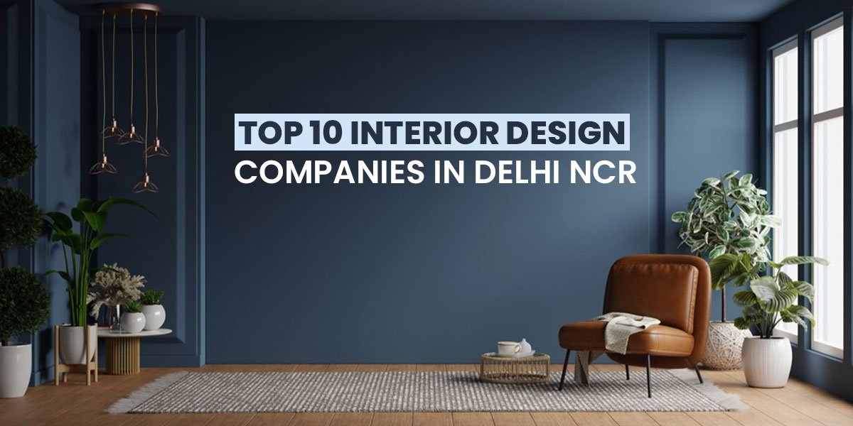 Top 10 Interior Design Companies In Delhi NCR 1 