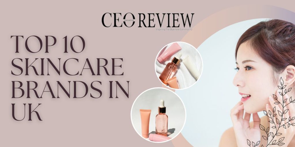 Top 10 Skincare Brands in UK