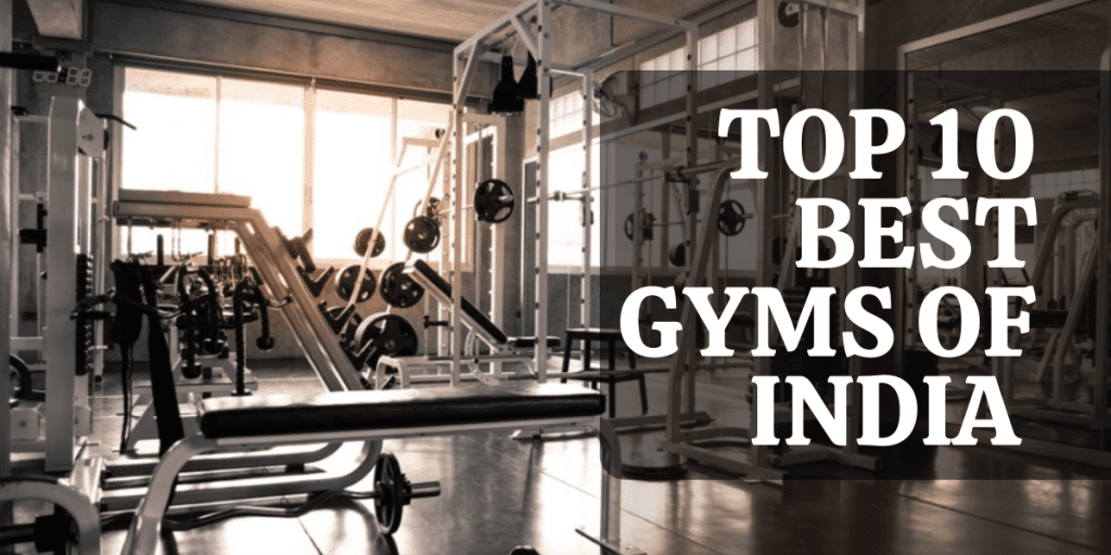 Top 10 Best Gyms of India