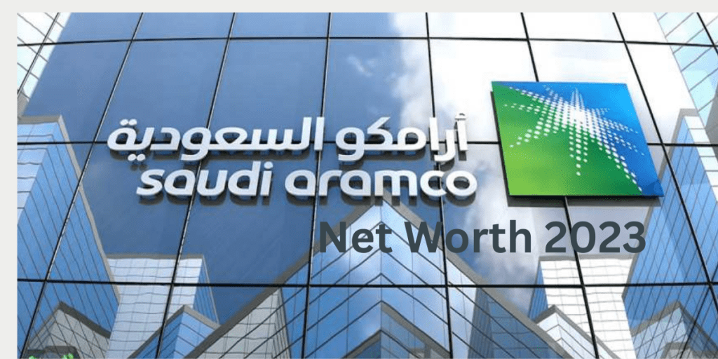 Saudi Aramco Net Worth 2023