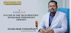 Sivakumar Veerappan – CEO, Anubavam Technologies Pvt Ltd.