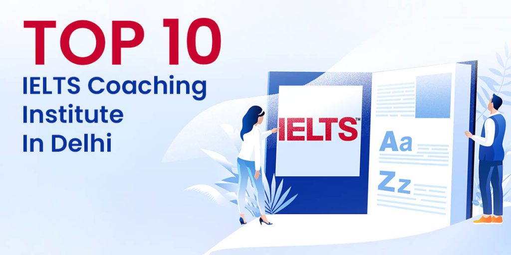 Top 10 IELTS coaching Institute in Delhi