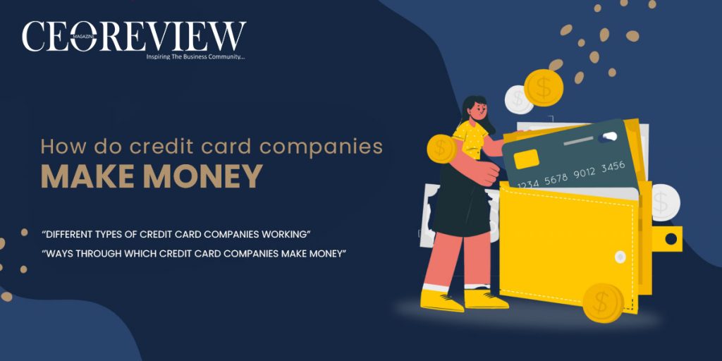How do Credit Card Companies Make Money