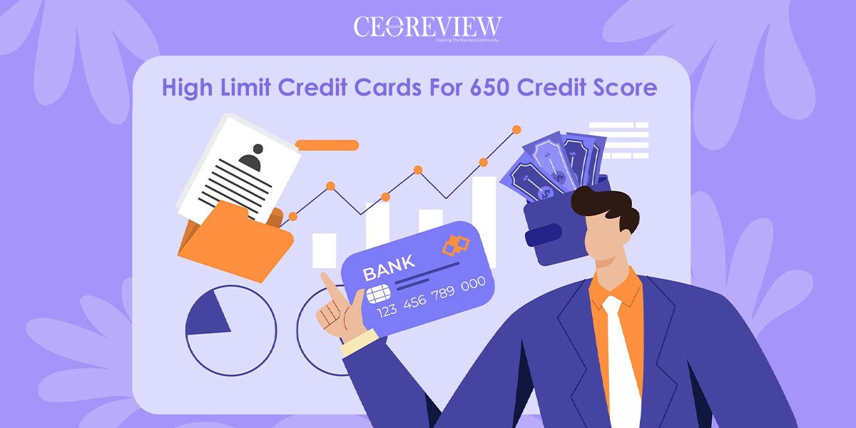 The Best High Limit Credit Cards For 650 Credit Score