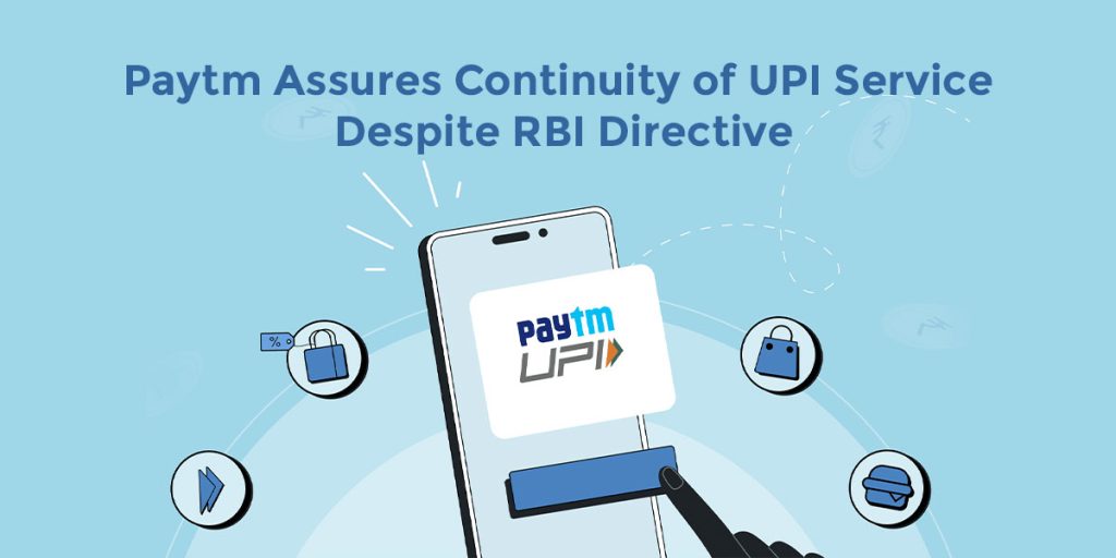 Paytm assures continuity of UPI Service
