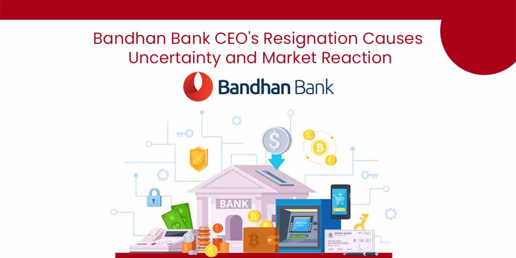 Bandhan Bank CEO