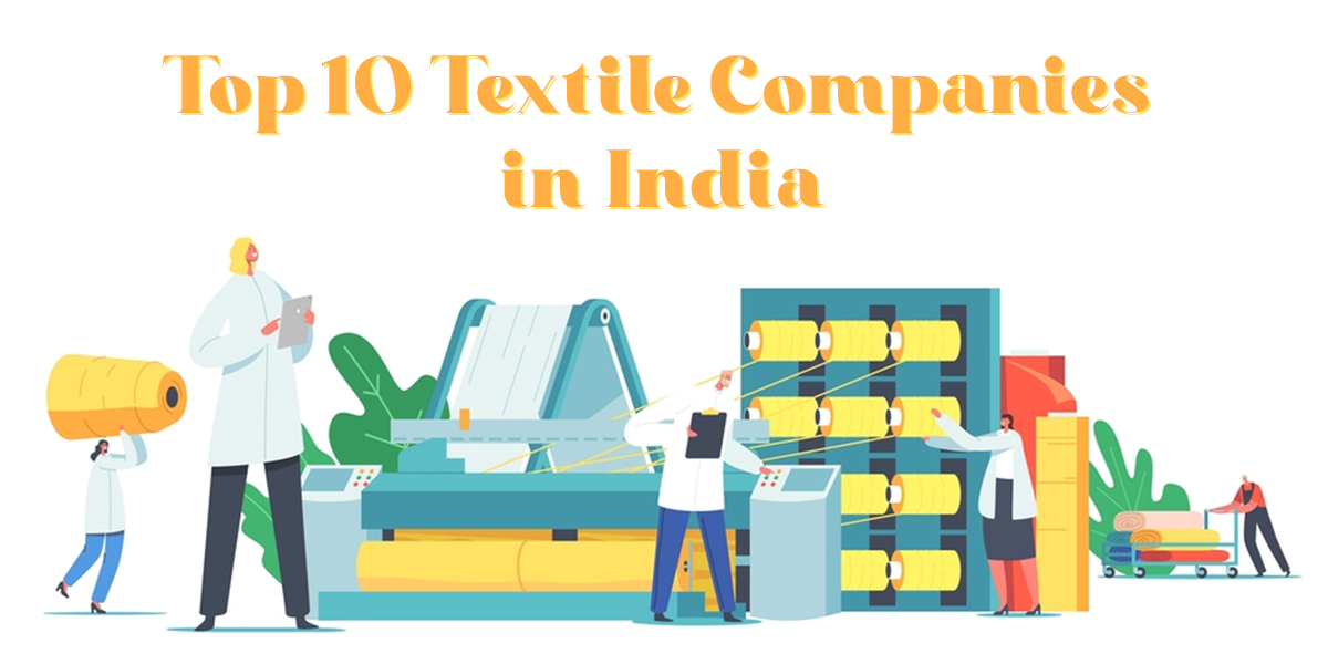 Top 10 Textile companies in India - CEO Review Magazine
