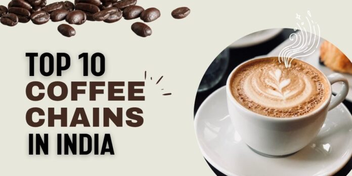 Top 10 Coffee Chains in India