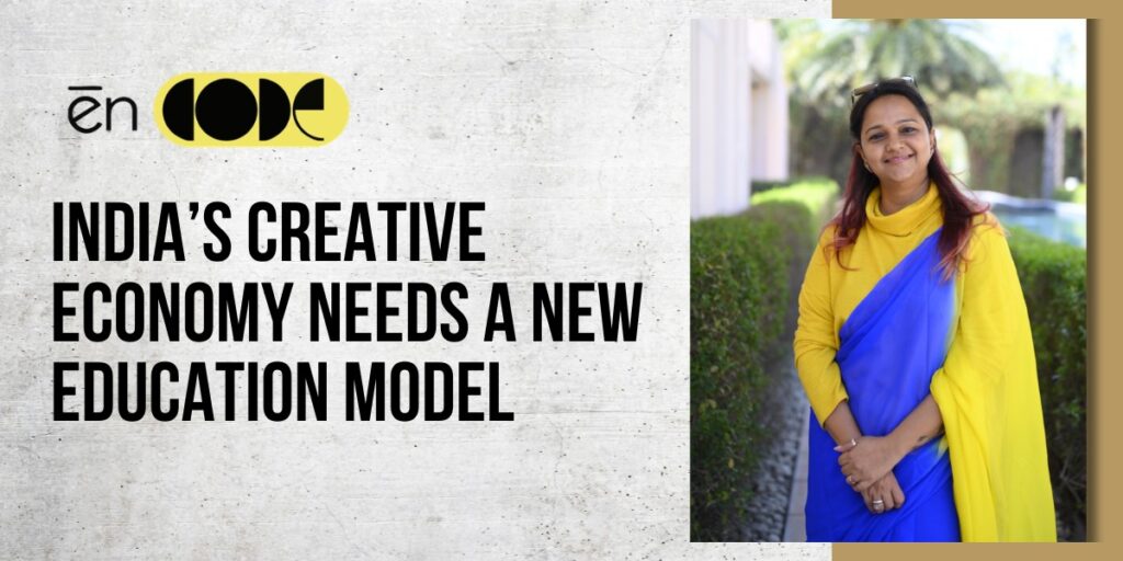 India’s Creative Economy Needs a New Education Model