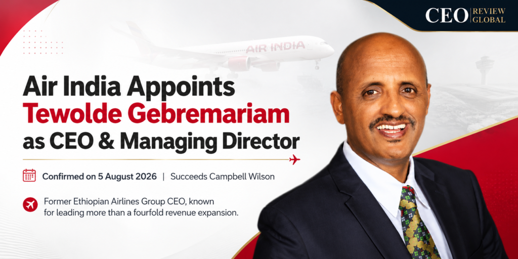 Air India Appoints Tewolde Gebremariam as CEO and MD Air India appoints Tewolde Gebremariam as Chief Executive Officer and Managing Director