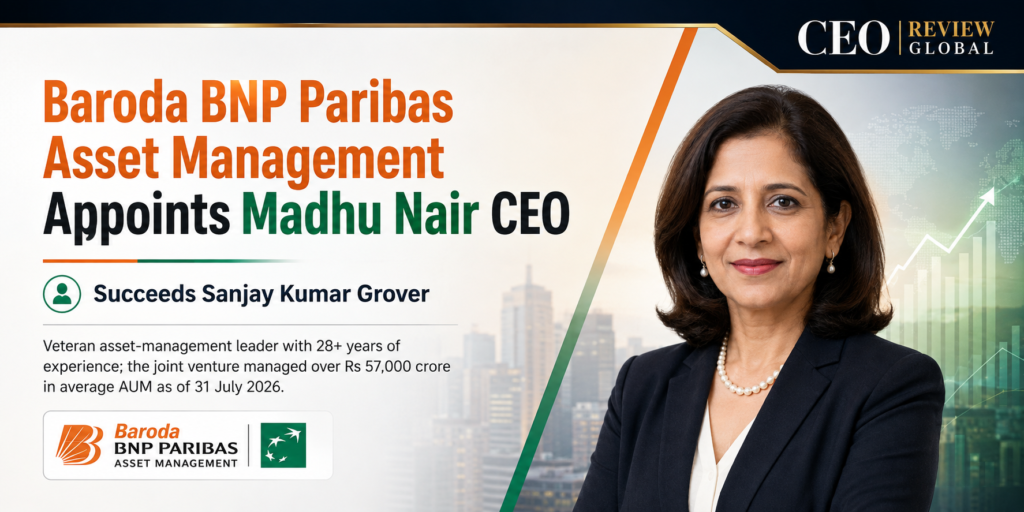 Madhu Nair appointed Chief Executive Officer of Baroda BNP Paribas Mutual Fund